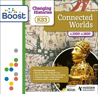 Changing Histories for KS3: Connected Worlds, c.1000–c.1600: Boost